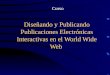 Diseñando y Publicando Publicaciones Electrónicas Interactivas en el World Wide Web Curso
