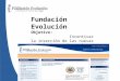 Fundación Evolución Objetivo: Incentivar la inserción de las nuevas tecnologías en las aulas argentinas. 