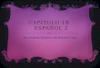 CAPÍTULO 1B ESPAÑOL 2 By: Jasmine Burkart and Kristen Tupa