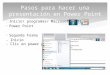 Inicio/ programas/ Microsoft office  Power Point  Segunda Forma - Inicio - Clic en power point Pasos para hacer una presentación en Power Point