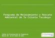 Taller de Priorización de Propuestas México DF, 22 de enero de 2014 Programa de Mejoramiento y Rescate Ambiental de la Colonia Tacubaya