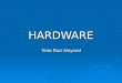 HARDWARE Tena Ruiz Mayoral. Índice  Hardware y software  CPU y periféricos