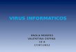 VIRUS INFORMATICOS PAOLA MONTES VALENTINA OSPINA 10 A 17/07/2012