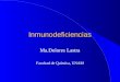 Inmunodeficiencias Ma.Dolores Lastra Facultad de Química, UNAM