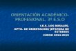 ORIENTACIÓN ACADÉMICO- PROFESIONAL. 3º E.S.O I.E.S. LOS ROSALES. DPTO. DE ORIENTACIÓN/ JEFATURA DE ESTUDIOS CURSO 2014-2015