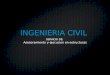 INGENIERIA CIVIL SERVICIO DE: Asesoramiento y ejecucion en estructuras