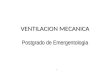 VENTILACION MECANICA Postgrado de Emergentologia 1