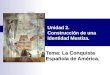 Tema: La Conquista Española de América. Unidad 2. Construcción de una Identidad Mestiza