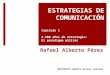 Rafael Alberto Pérez A01336272 Adolfo Grovas Jaurena ESTRATEGIAS DE COMUNICACIÓN Capítulo 1 2.500 años de estrategia: El paradigma militar