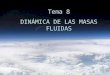 Tema 8 DINÁMICA DE LAS MASAS FLUIDAS. Capas fluidas de la Tierra: Atmósfera e Hidrosfera. Constituyen el Sistema Climático de la Tierra Interaccionan