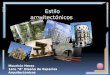 Estilo arquitectónicos Mauricio Heras 1ero “A” Diseño de Espacios Arquitectónicos