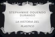 STEPHANNIE OQUENDO DURANGO LA HISTORIA DEL PLASTICO