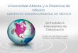 Universidad Abierta y a Distancia de México CONTEXTO SOCIOECONOMICO DE MEXICO ACTIVIDAD 3. Antecedentes de Globalización ALUMNA: Ma. Edith Arrieta Hernandez