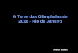 A Torre das Olimpíadas de 2016 - Rio de Janeiro Avance manual