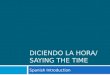 DICIENDO LA HORA/ SAYING THE TIME Spanish Introduction