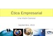 Ética Empresarial Una Visión General Septiembre, 2010