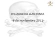 III CARRERA LUSITANIA -6 de noviembre 2011-. El RCLAC Lusitania 8 se complace en anunciarles la próxima celebración de la III Carrera Lusitania, incluida