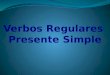 Verbos Regulares Presente Simple. An American verb The infinitive ____________________ I ___________________ We _______________ You _________________