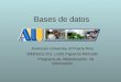 Bases de datos American University of Puerto Rico Biblioteca Dra. Loida Figueroa Mercado Programa de Alfabetización de Información