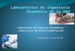 Laboratorio de Ciencias Biomédicas Laboratorio de Bioinstrumentación Presentado por: Cristian Hurtado