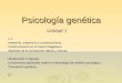 Psicología genética 1.1. Innatismo, empirismo y constructivismo. Constructivismo en el marco Piagetiano Variantes de la concepción clásica y nuevas Introducción