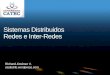 Sistemas Distribuidos Redes e Inter-Redes Richard Jiménez V. sisdistrib.wordpress.com