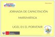 Matemática JORNADA DE CAPACITACIÓN MATEMÁTICA UGEL 01 EL PORVENIR