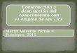Martín Valverde Porras = Fundepos 2015 Construcción y destrucción del conocimiento con el empleo de las Tics