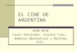 EL CINE DE ARGENTINA SPAN 497D Caryn Shechtman, Valerie Frey, Rebecca Oberholtzer y Matthew Yost