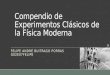 Compendio de Experimentos Clásicos de la Física Moderna FELIPE ANDRÉ BUITRAGO PORRAS G02E07FELIPE [1]