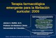 Terapia farmacológica emergente para la fibrilación auricular: 2009 James A. Reiffel, M.D. Profesor de Medicina Clínica Universidad de Columbia Depto