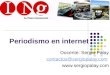 Periodismo en internet Docente: Sergio Palay contactos@sergiopalay.com 