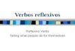 Verbos reflexivos Reflexive Verbs Telling what people do for themselves
