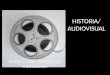 HISTORIA/ AUDIOVISUAL Sesión 1: Cine, historia y las mediaciones