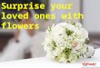 Surprise your loved ones with flowers | Giftcart