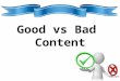 Good vs Bad content