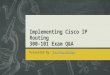 300-101 Implementing Cisco IP Routing Certification Exam Questions