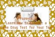 Parents: learn to conduct home drug test for your teen