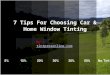 7 Tips For Choosing Car & Home Window Tinting
