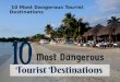 10 Most Dangerous Tourist Destinations
