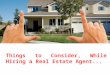Things to Remember While Hiring Real Estate Agent