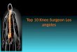 Top 10 Knee Surgeon Los angeles