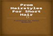 Prom Hairstyles For Short Hair