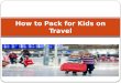 How to Pack for Kids on Travel