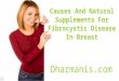Causes And Natural Supplements For Fibrocystic Disease In Br