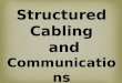 Structured Cabling  and Communications