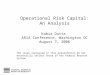 Operational Risk Capital: An Analysis Kabir Dutta  ARIA Conference, Washington DC August 7, 2006