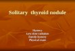 Solitary  thyroid nodule