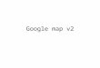 Google  map v2