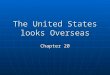 The United States looks Overseas